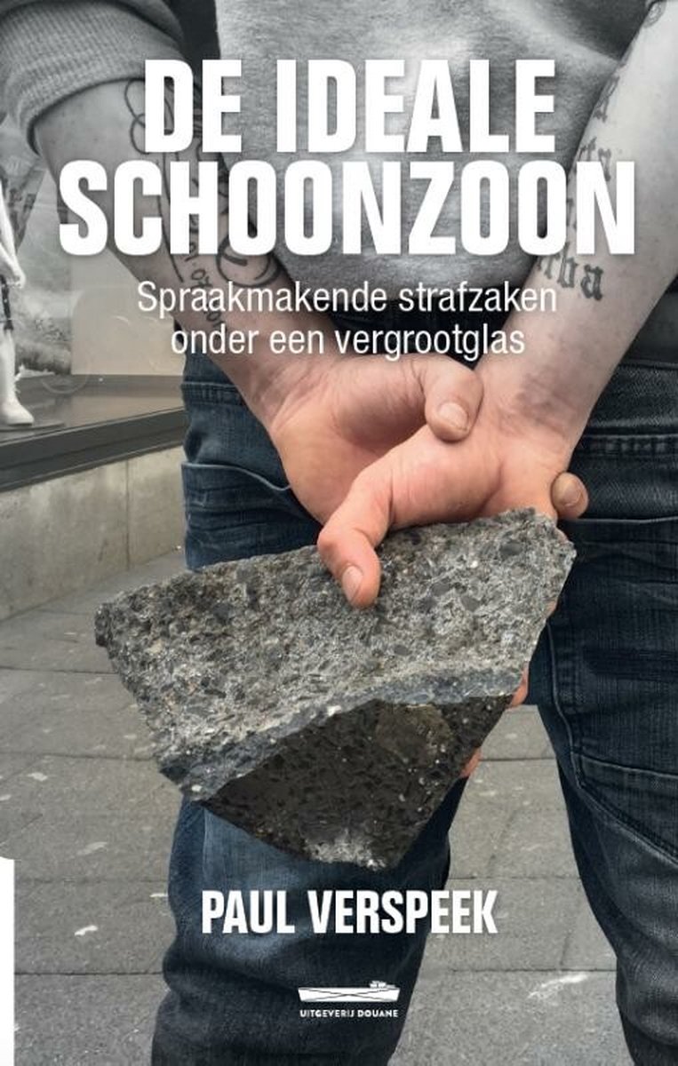 De ideale schoonzoon: spraakmakende strafzaken onder een vergrootglas