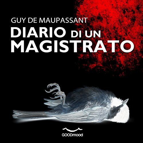 Guy de Maupassant: "Diario di un magistrato"