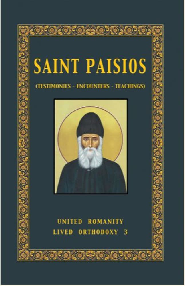 SAINT PAISIOS: TESTIMONIES - ENCOUNTERS - TEACHINGS