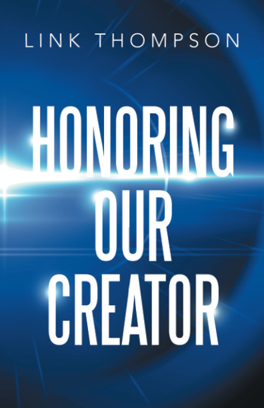 Honoring Our Creator by Link Thompson Goodreads