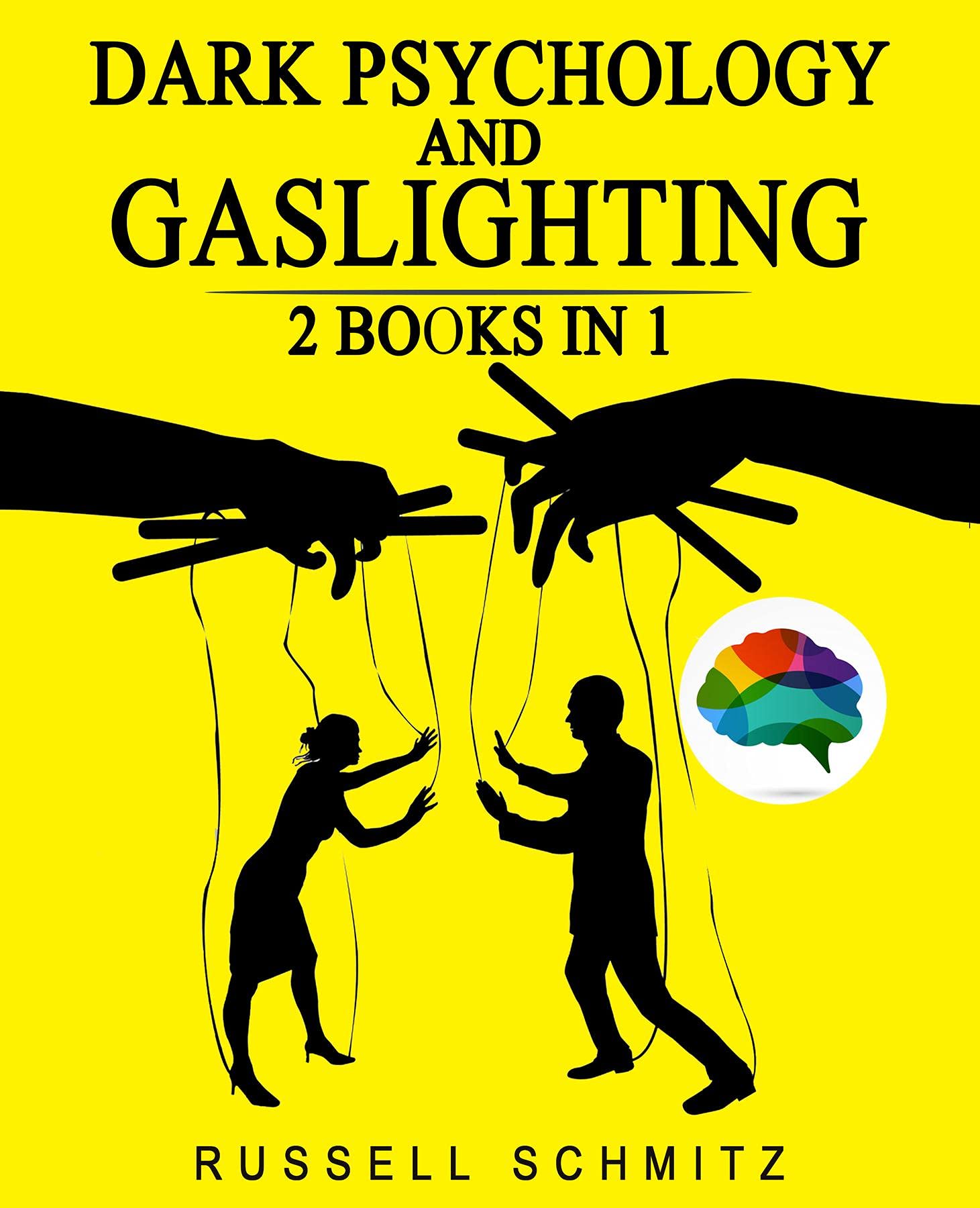 Dark Psychology And Gaslighting 2 Books in 1. Everything you Need to