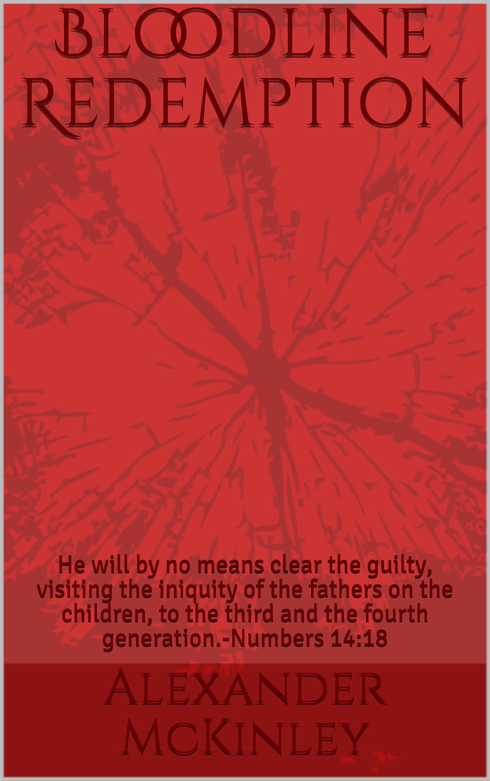 Bloodline Redemption He will by no means clear the guilty, visiting