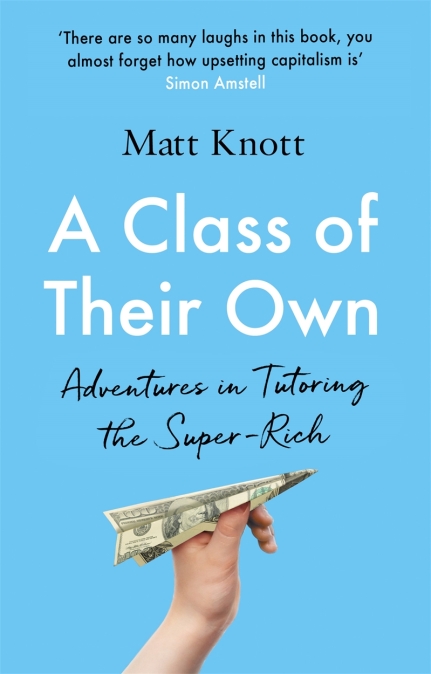 A Class of Their Own: Adventures in Tutoring the Super-Rich