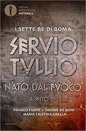 Servio Tullio. Nato dal fuoco. Il sesto re book cover