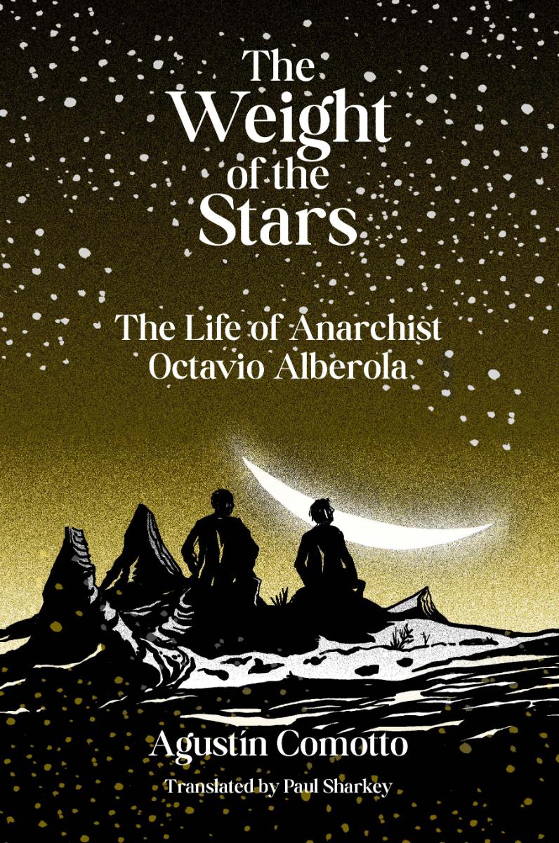 The Weight of the Stars: The Life of Anarchist Octavio Alberola