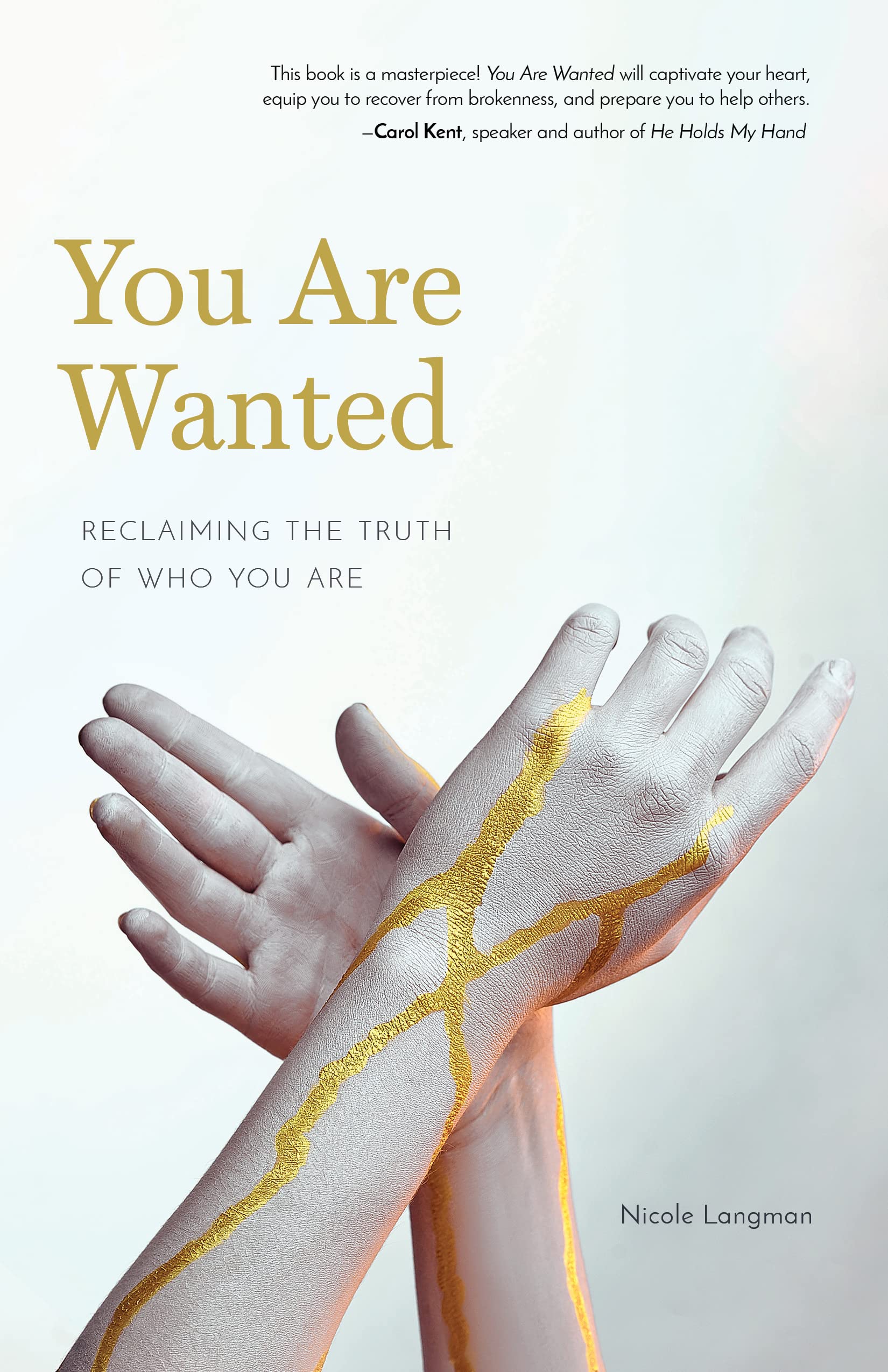 You are Wanted Reclaiming the Truth of Who You Are by Nicole Langman