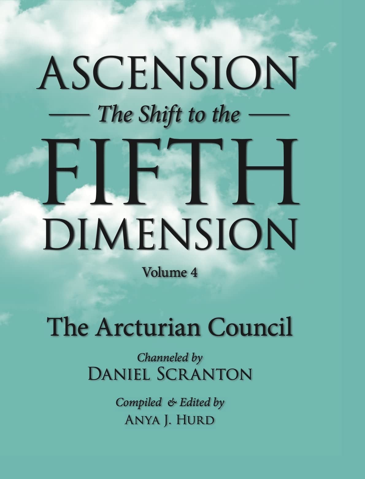 Ascension: The Shift to the Fifth Dimension, Volume 4