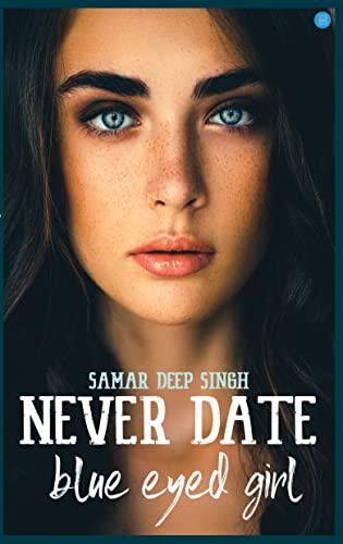 Never Date Blue-Eyed Girl