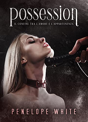 Possession: Il confine tra l'amore e l'appartenenza