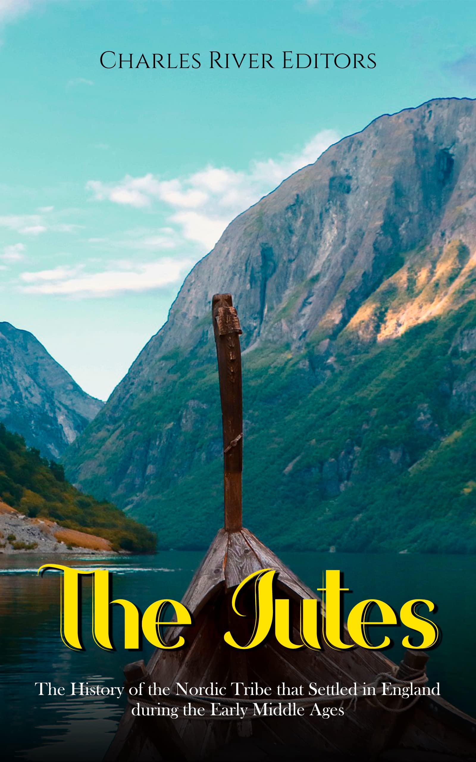 The Jutes The History of the Nordic Tribe that Settled in England