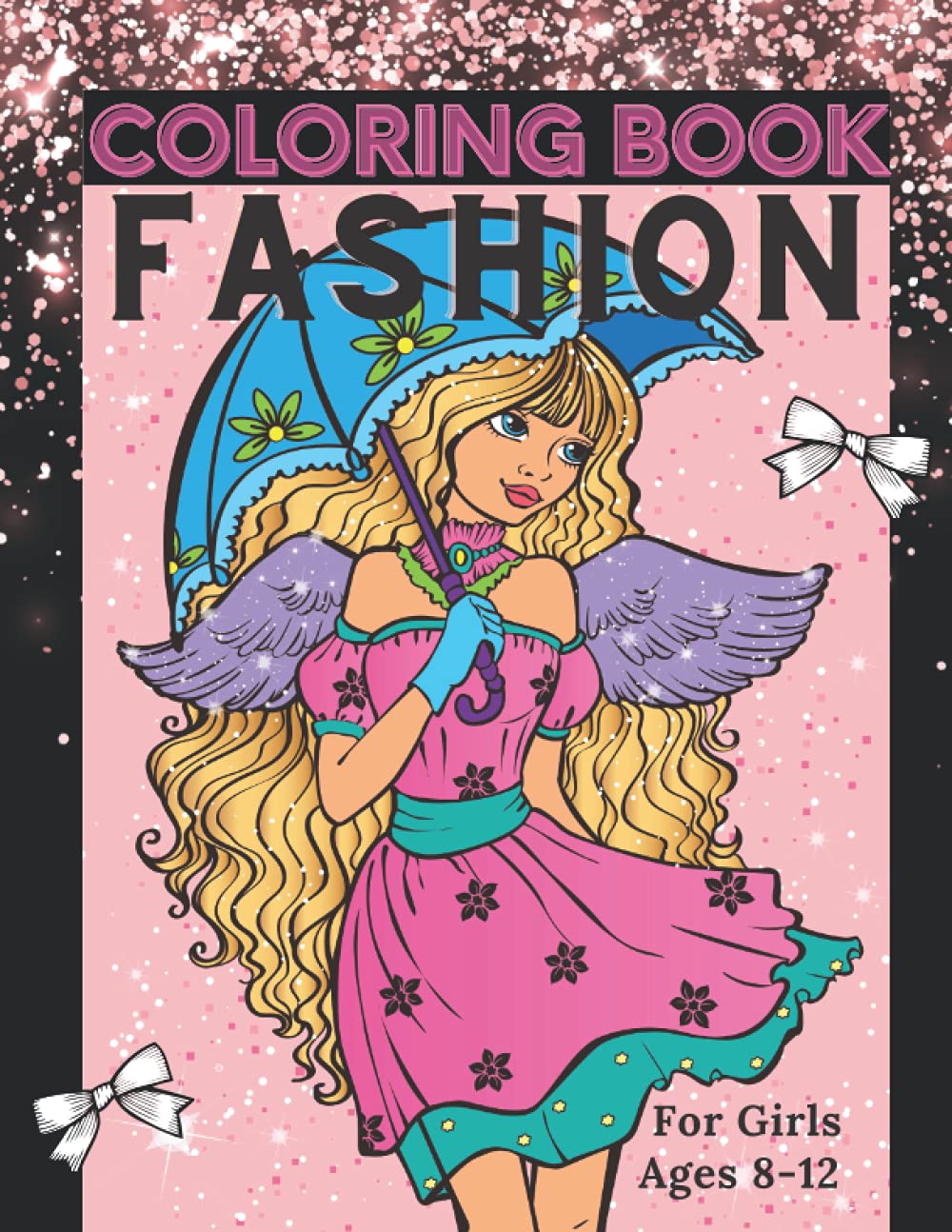 FASHION Coloring Book for Girls Ages 8-12: Fun Coloring Pages for Girls ...