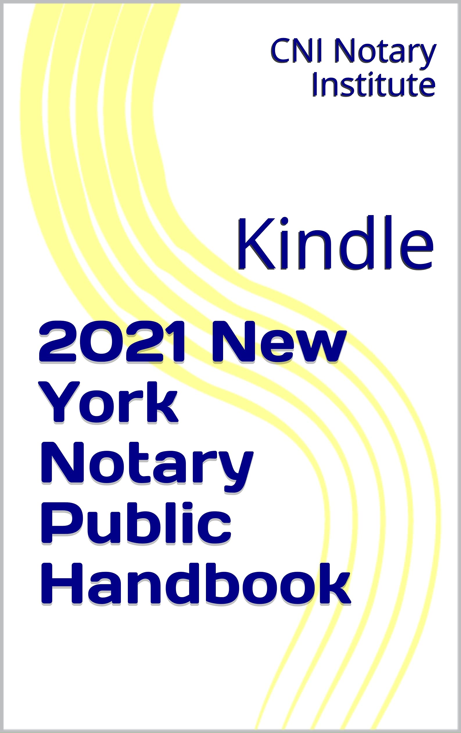 2021 New York Notary Public Handbook Kindle by CNI Notary Institute