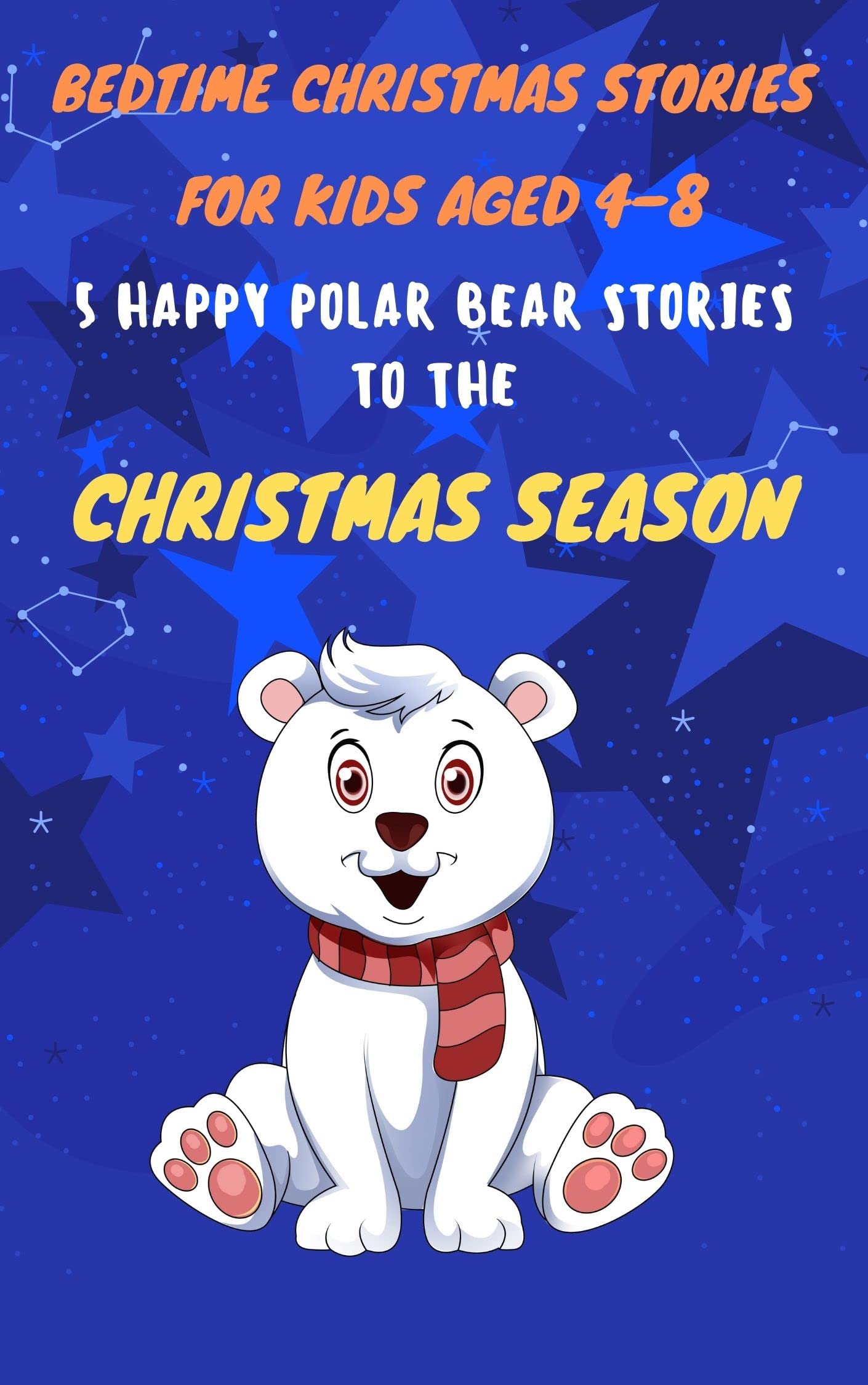 Bedtime Christmas Stories for Kids Aged 4–8: 5 Happy Polar Bear Stories ...