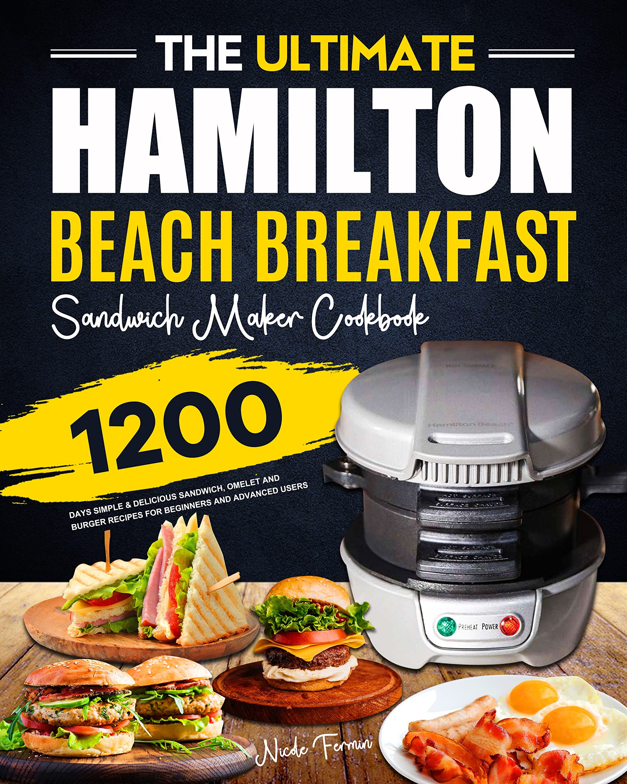 The Ultimate Hamilton Beach Breakfast Sandwich Maker Cookbook 1200