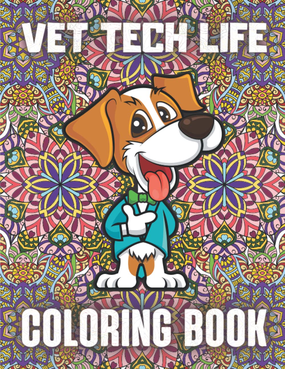 Vet Tech Life Coloring Book: Funny & Humorous Veterinary Technician ...