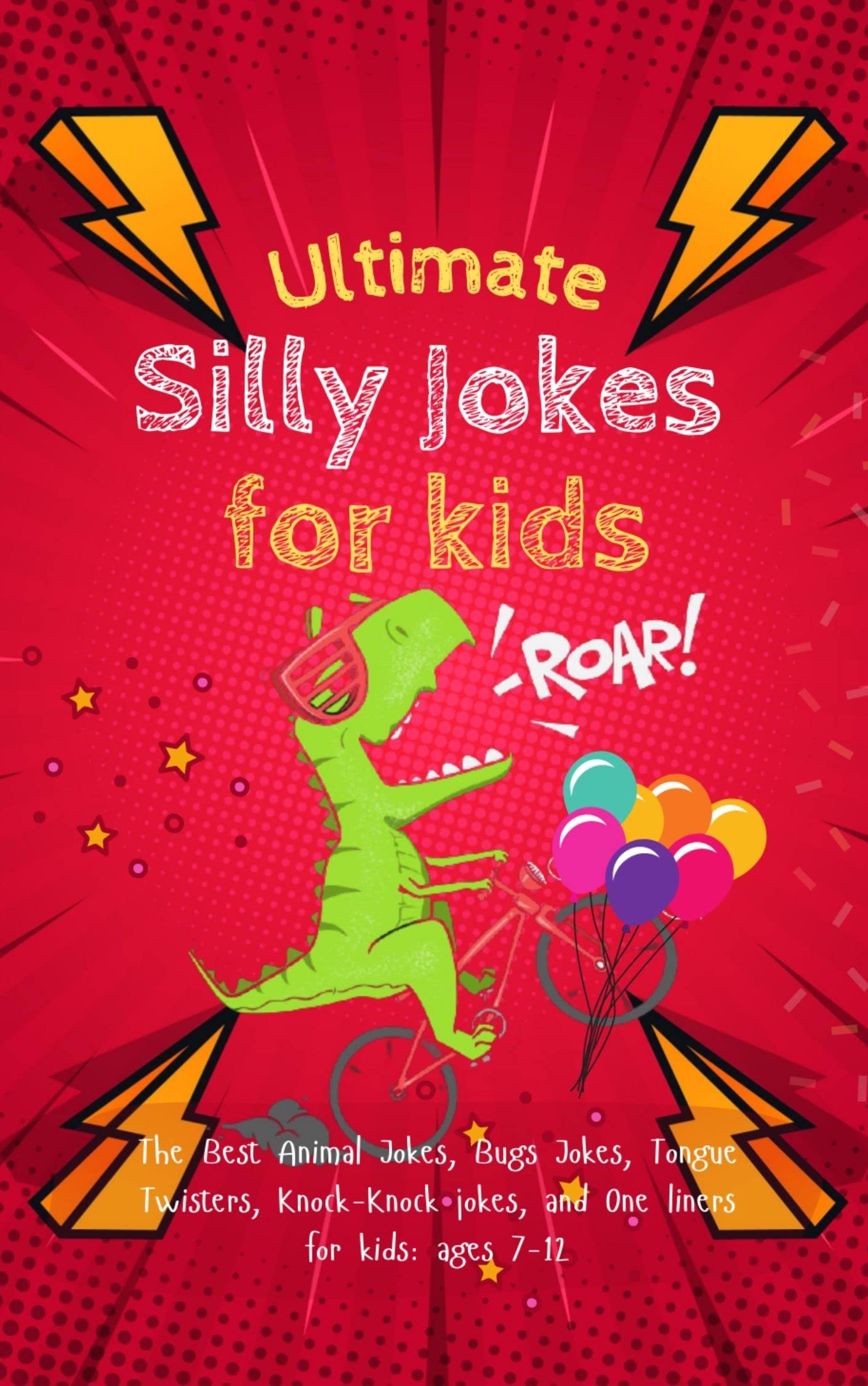 Ultimate Silly Jokes For Kids The Best Animal Jokes, Bugs Jokes