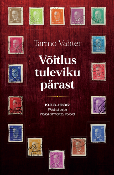 Võitlus tuleviku pärast: 1933-1936: Pätsi aja rääkimata lood