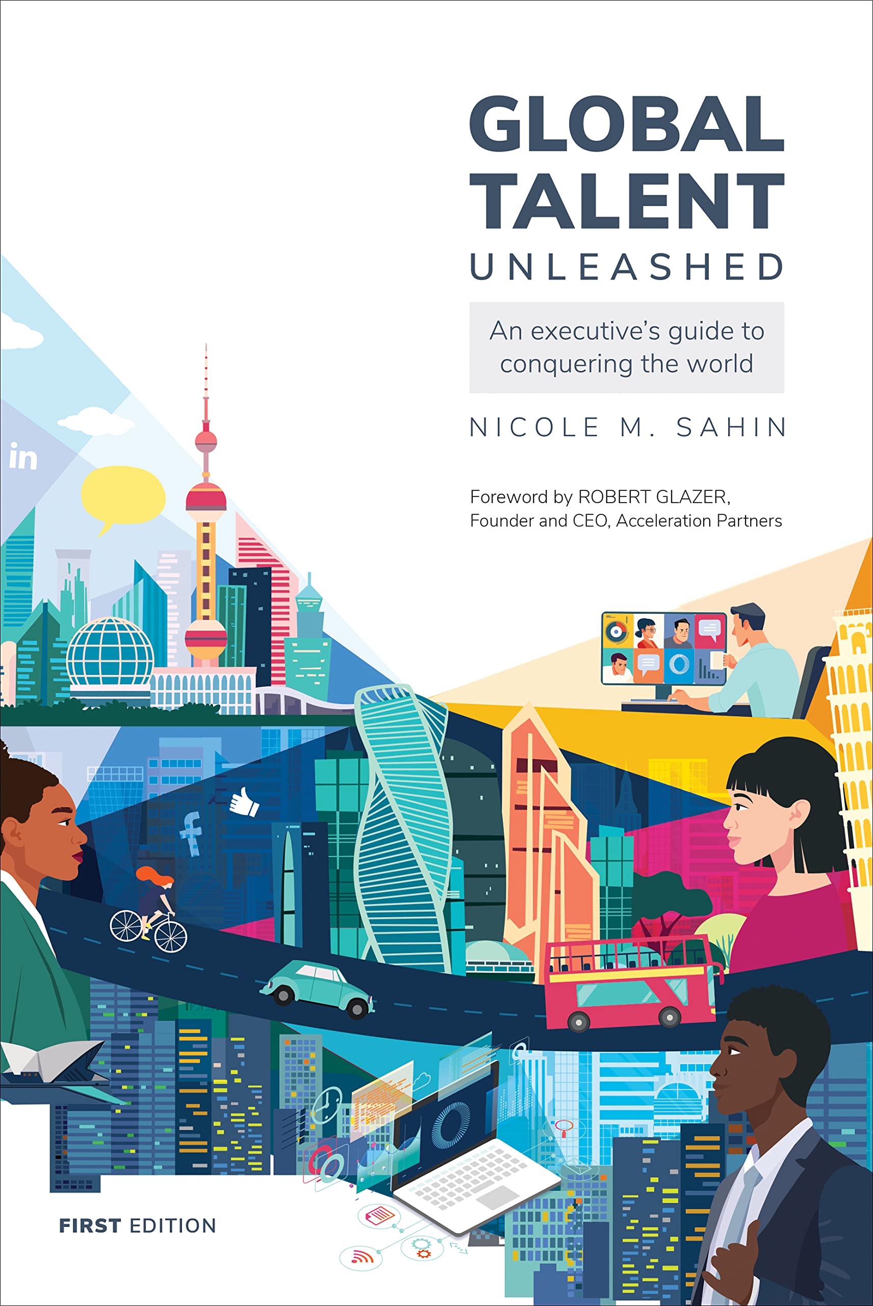 Global Talent Unleashed: An Executive’s Guide to Conquering the World ...