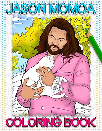 Jason Momoa Coloring Book: Funny Adults Coloring Books for Women by