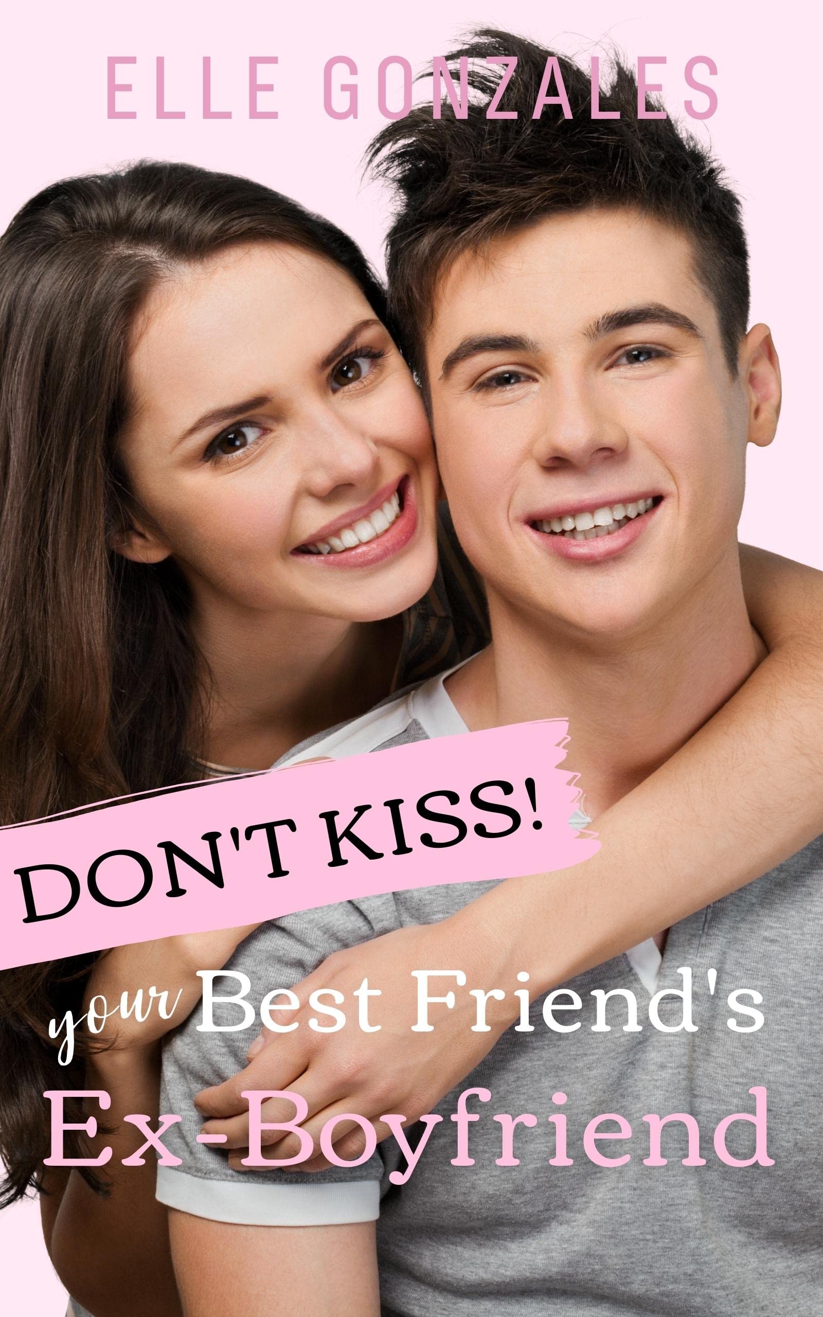 Don't Kiss Your Best Friend's Ex-Boyfriend