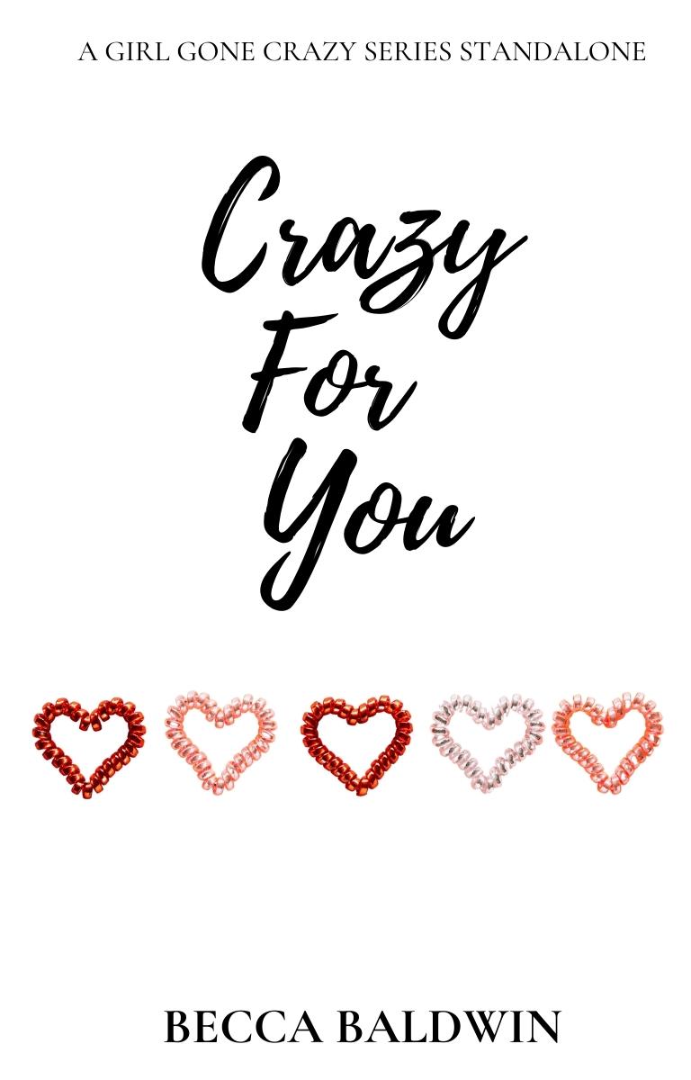 Crazy For You by Becca Baldwin Goodreads