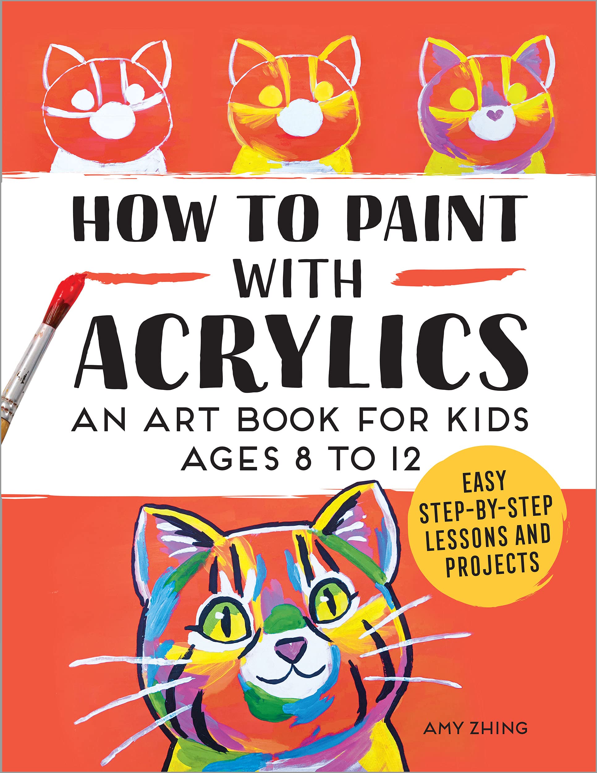 How To Paint With Acrylics An Art Book For Kids Ages 8 To 12 By 