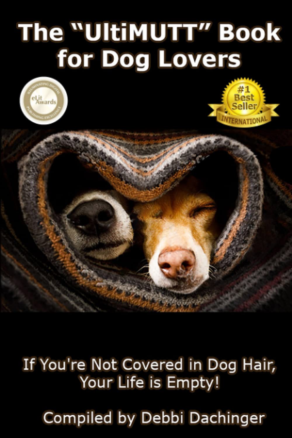 The “UltiMUTT” Book for Dog Lovers If You're Not Covered in Dog Hair