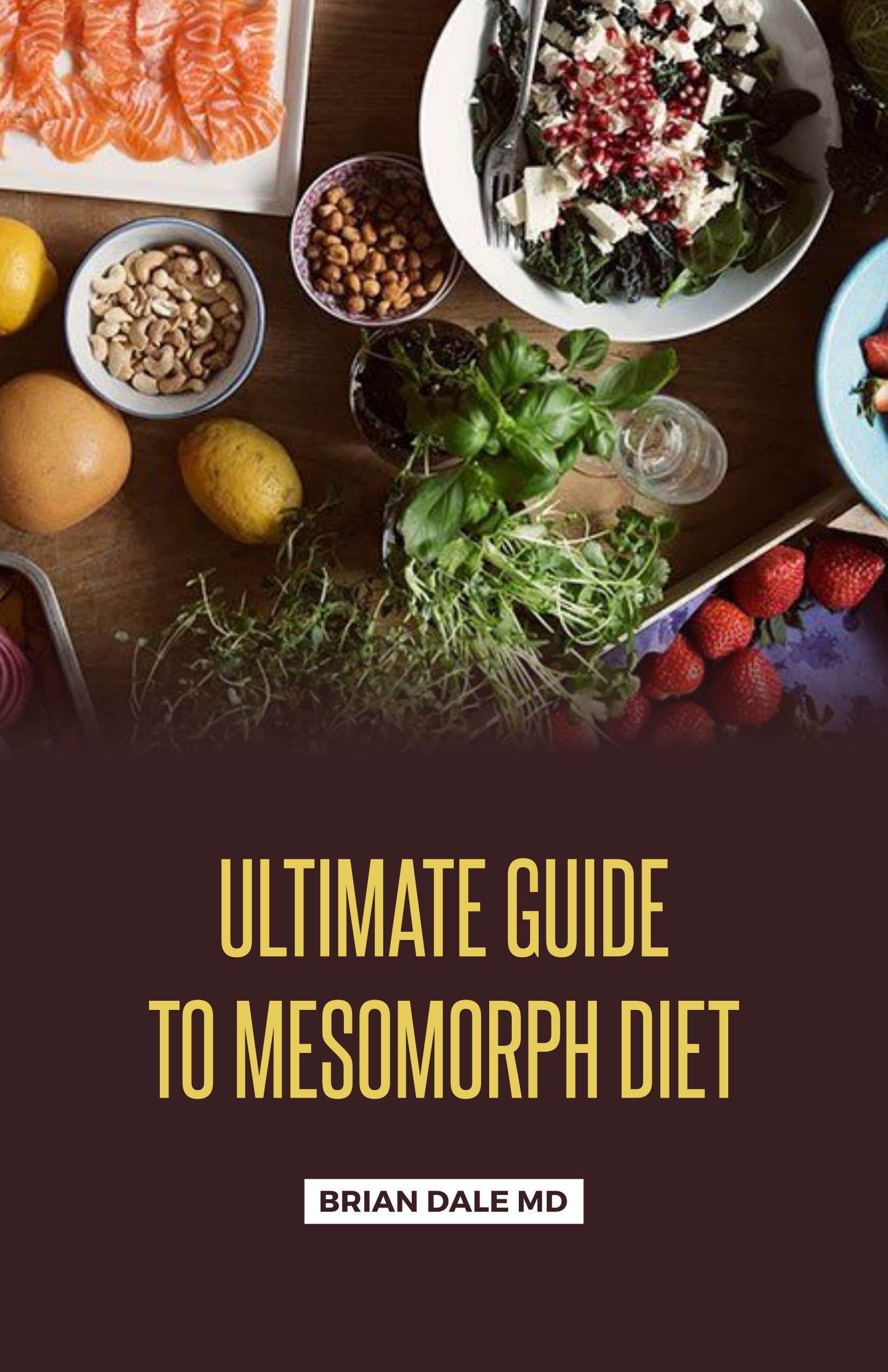 ULTIMATE GUIDE TO MESOMORPH DIET Perfect Guide To Execute Excess Fat