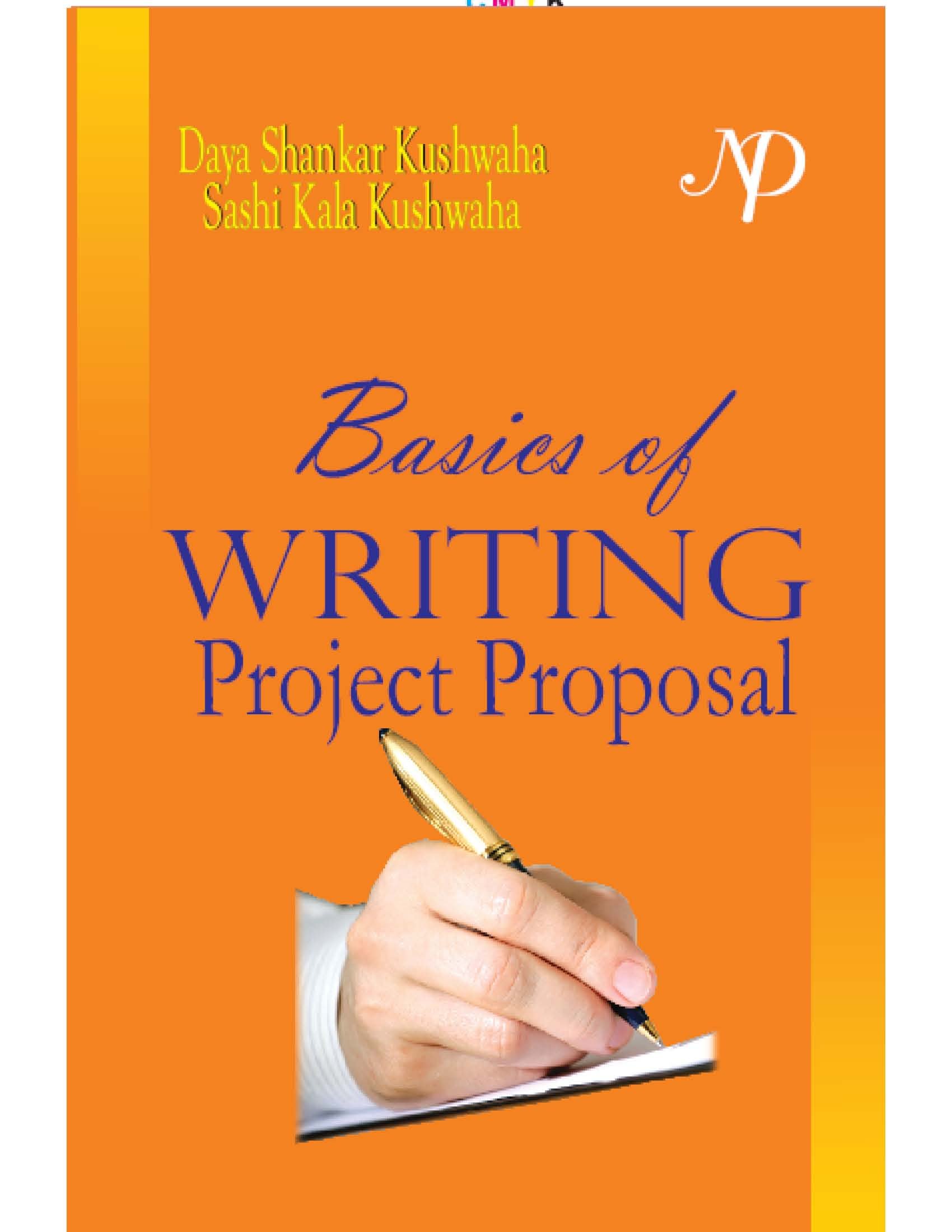 Basics of Writing Project Proposal by D. Kushwaha Goodreads