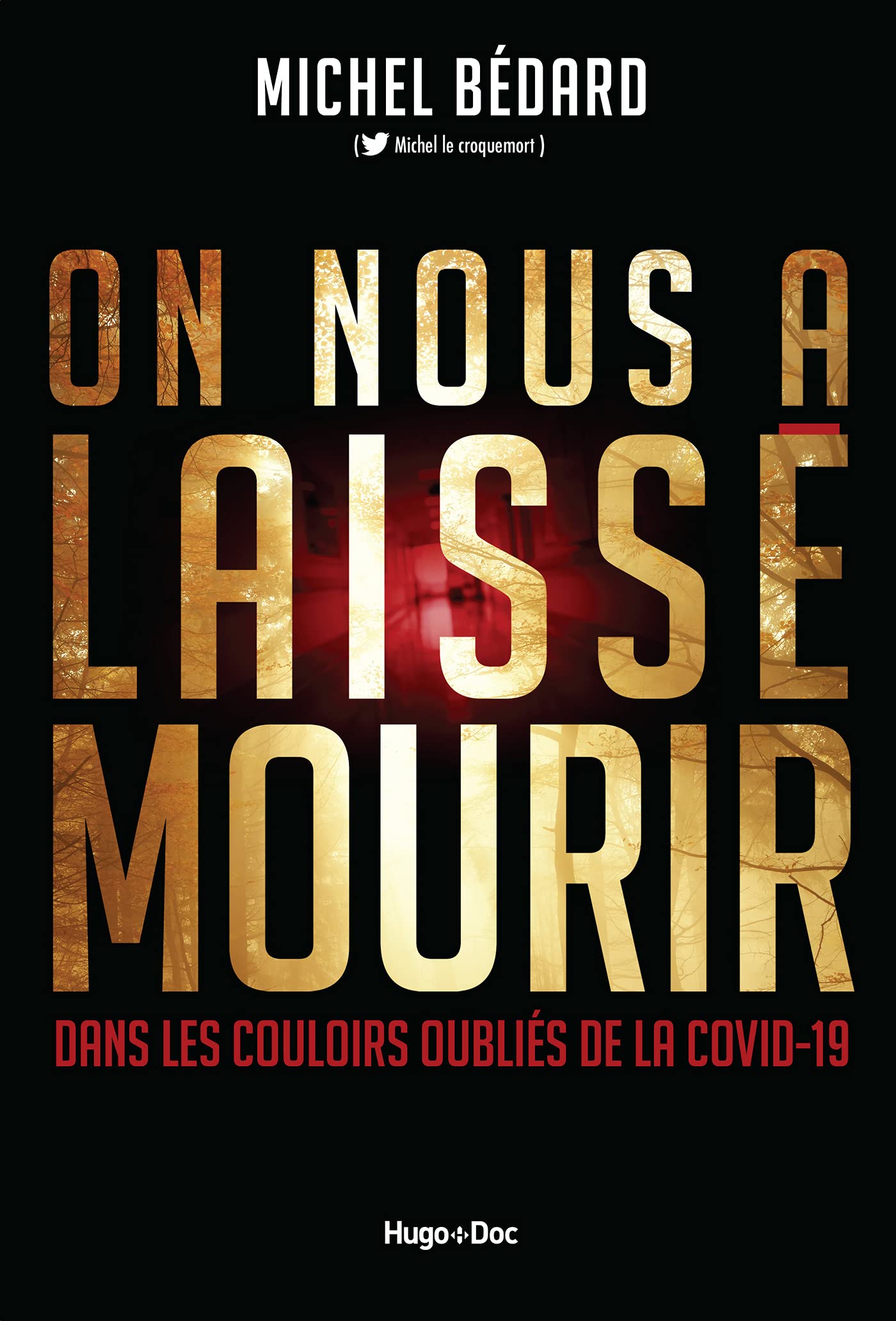 On nous a laissé mourir - Dans les couloirs des oubliés de la Covid-19 (Hors collection)