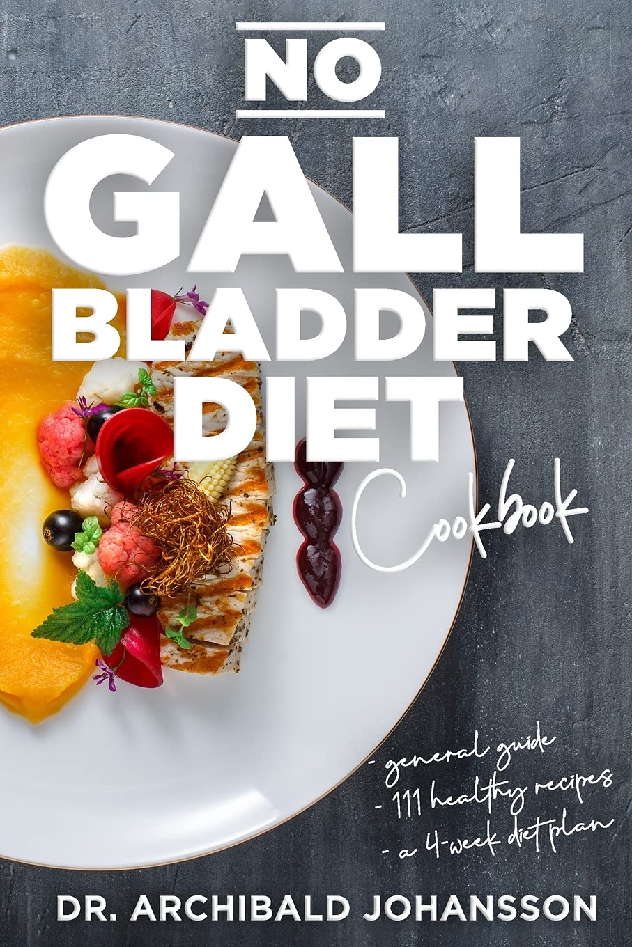 No Gallbladder Diet Cookbook Essential Diet Guide, 111 Healthy Recipes