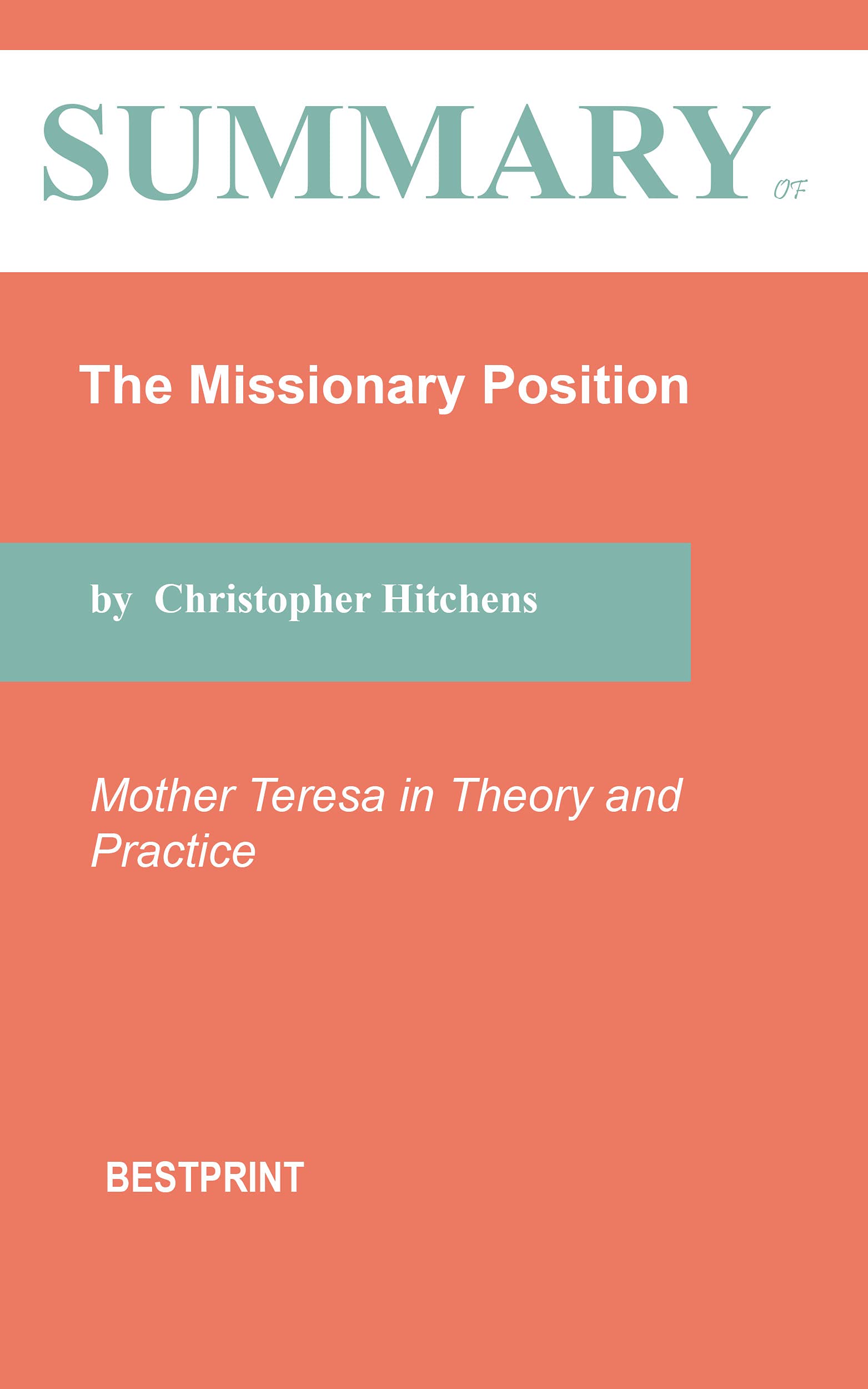 Summary of The Missionary Position Mother Teresa in Theory and