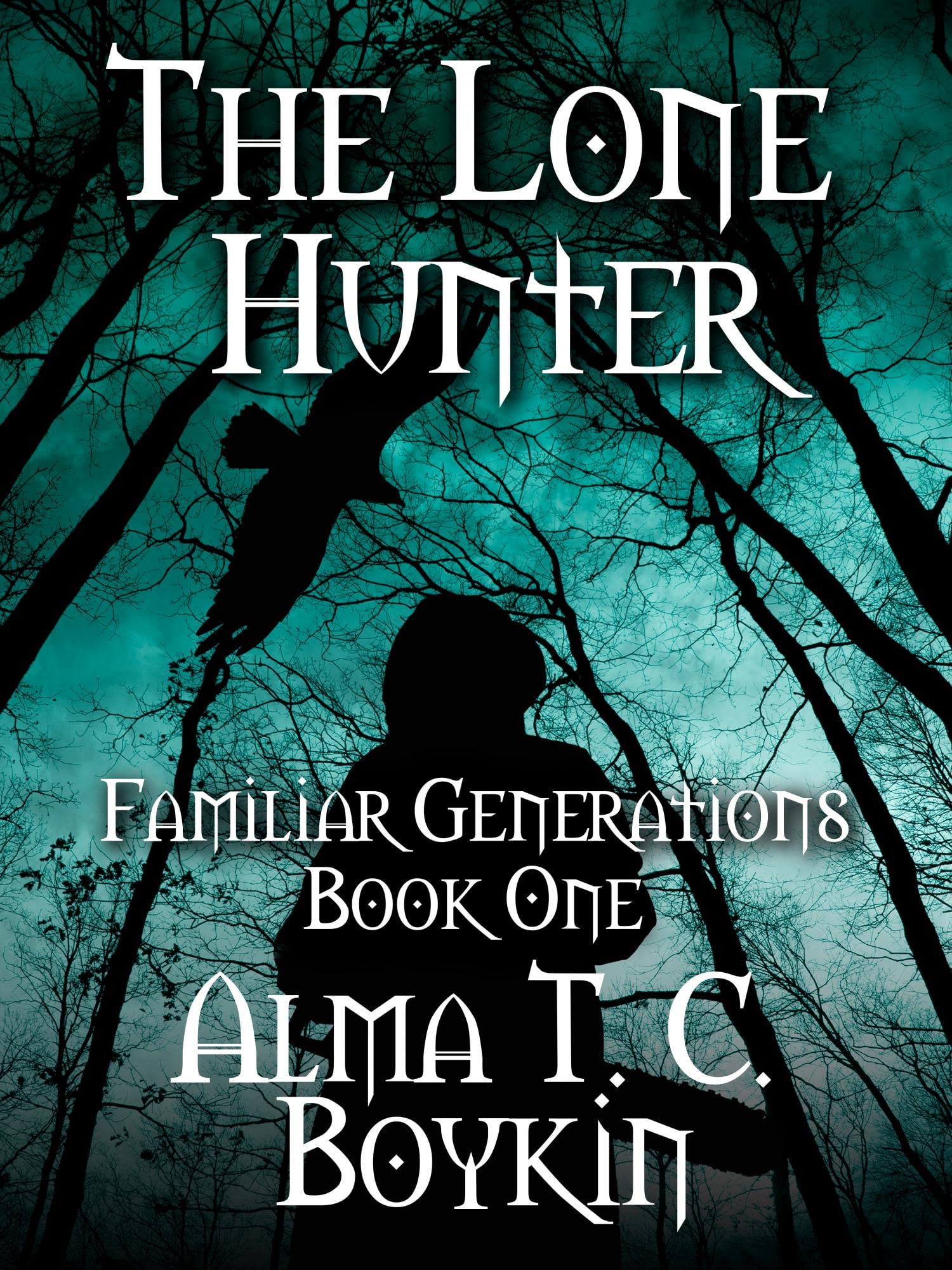The Lone Hunter: Familiar Generations Book One