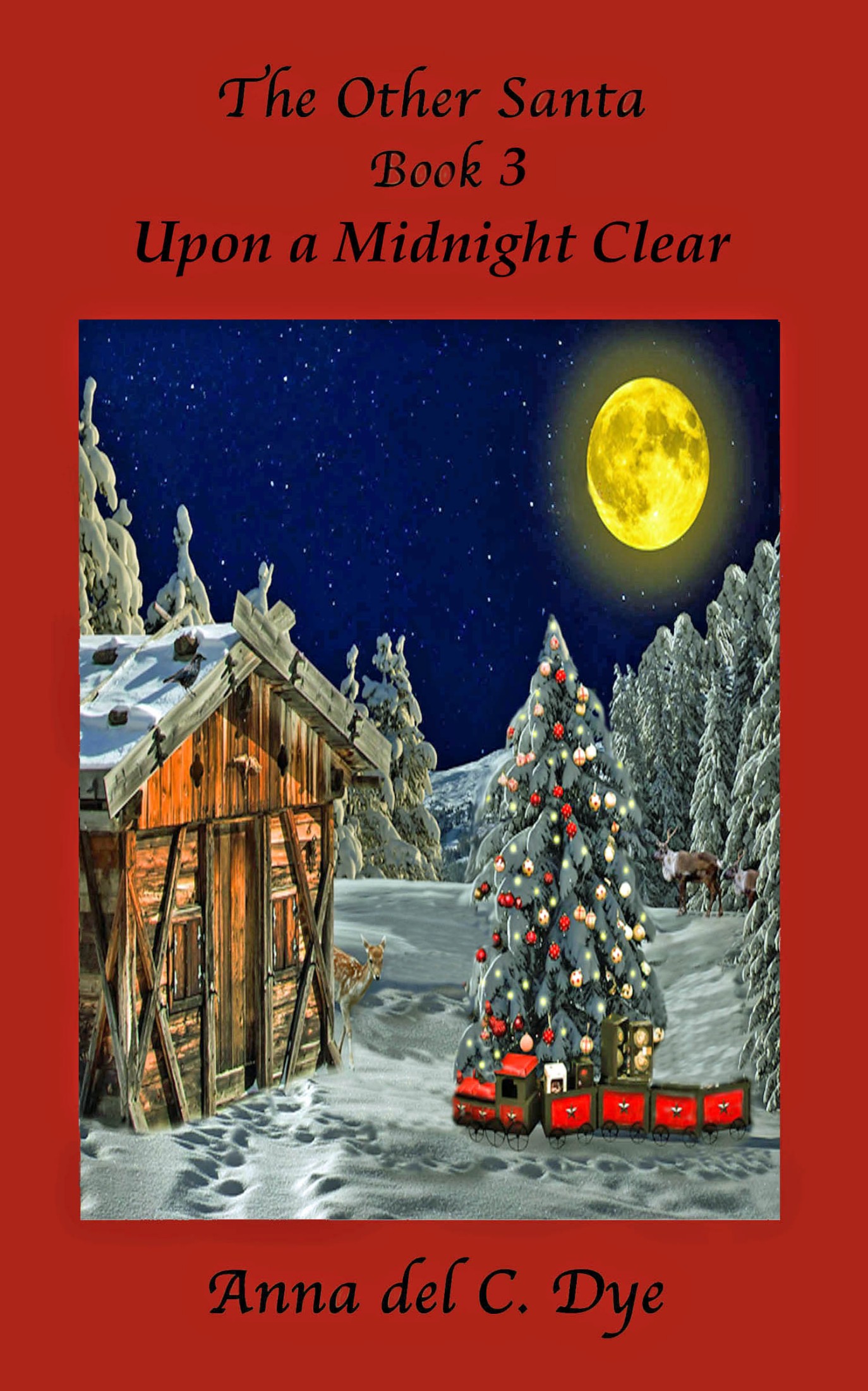 Upon a Midnight Clear (The Other Santa #3) by Anna del C. Dye | Goodreads