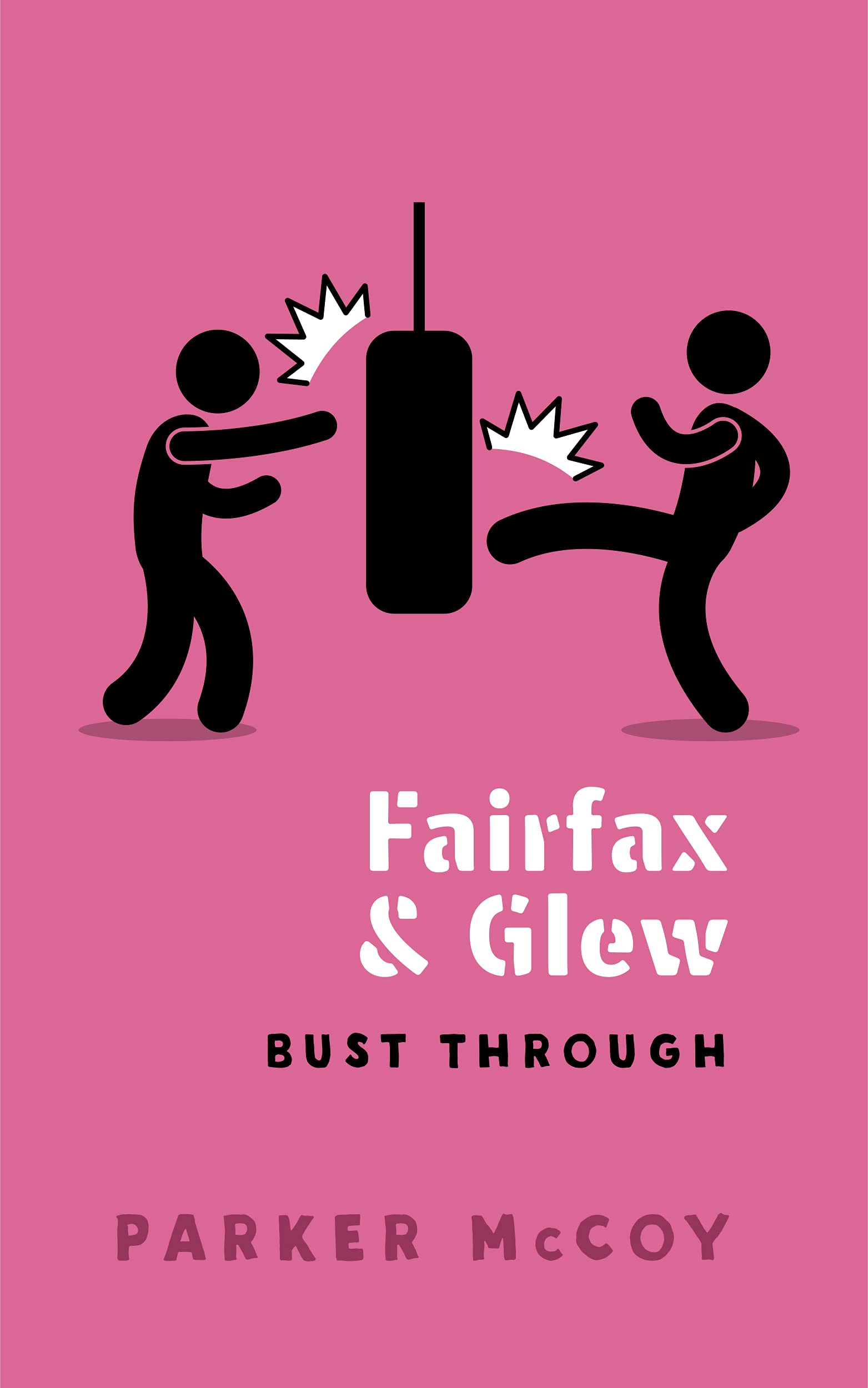Fairfax & Glew Bust Through by Parker McCoy Goodreads