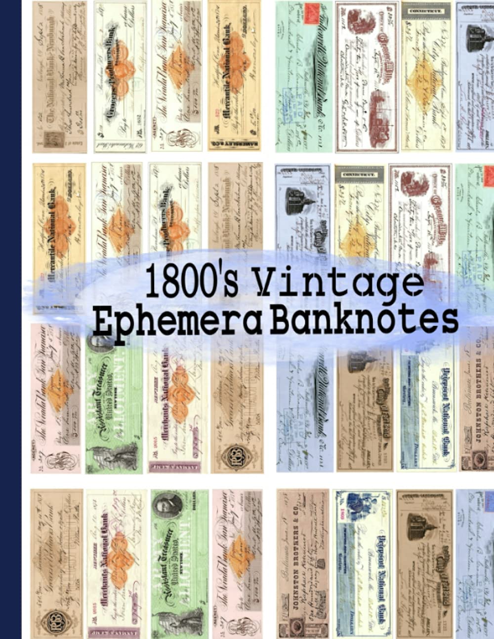 1800’s Vintage Ephemera Banknotes 150 Image Collection of Ephemera for