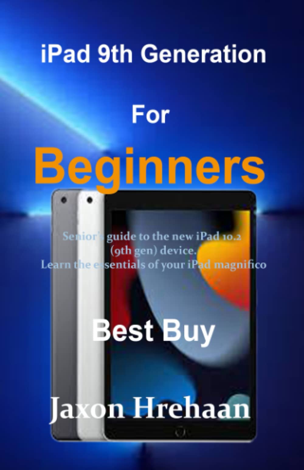 iPad 9th Generation For Dummies Senior’s guide to the new iPad 10.2