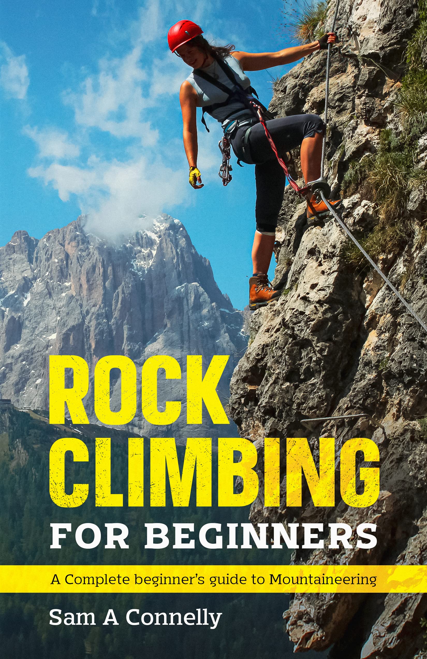 Rock Climbing for Beginners A Complete Beginner’s Guide to