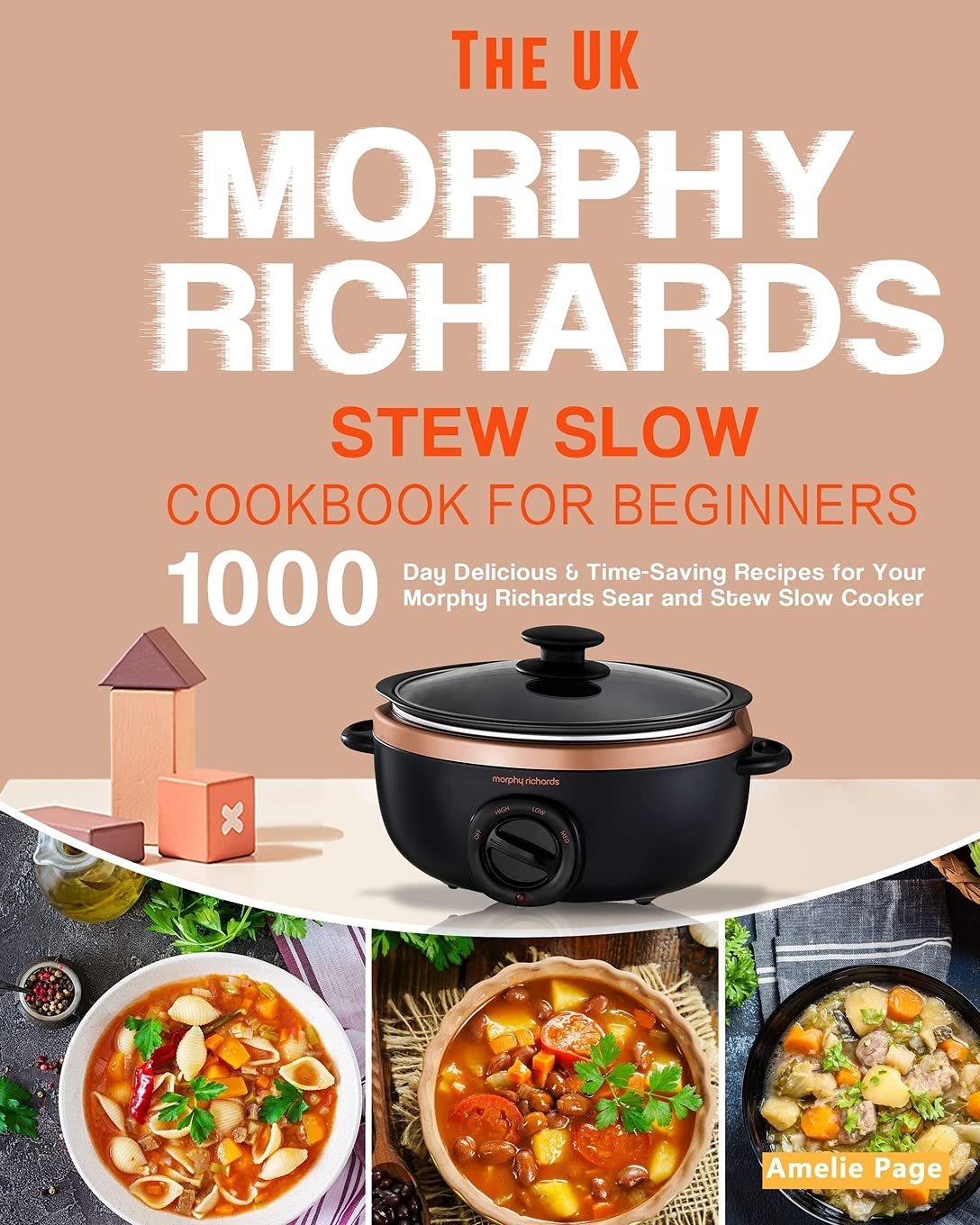 The UK Morphy Richards Stew Slow Cooker Cookbook 2021 1000Day