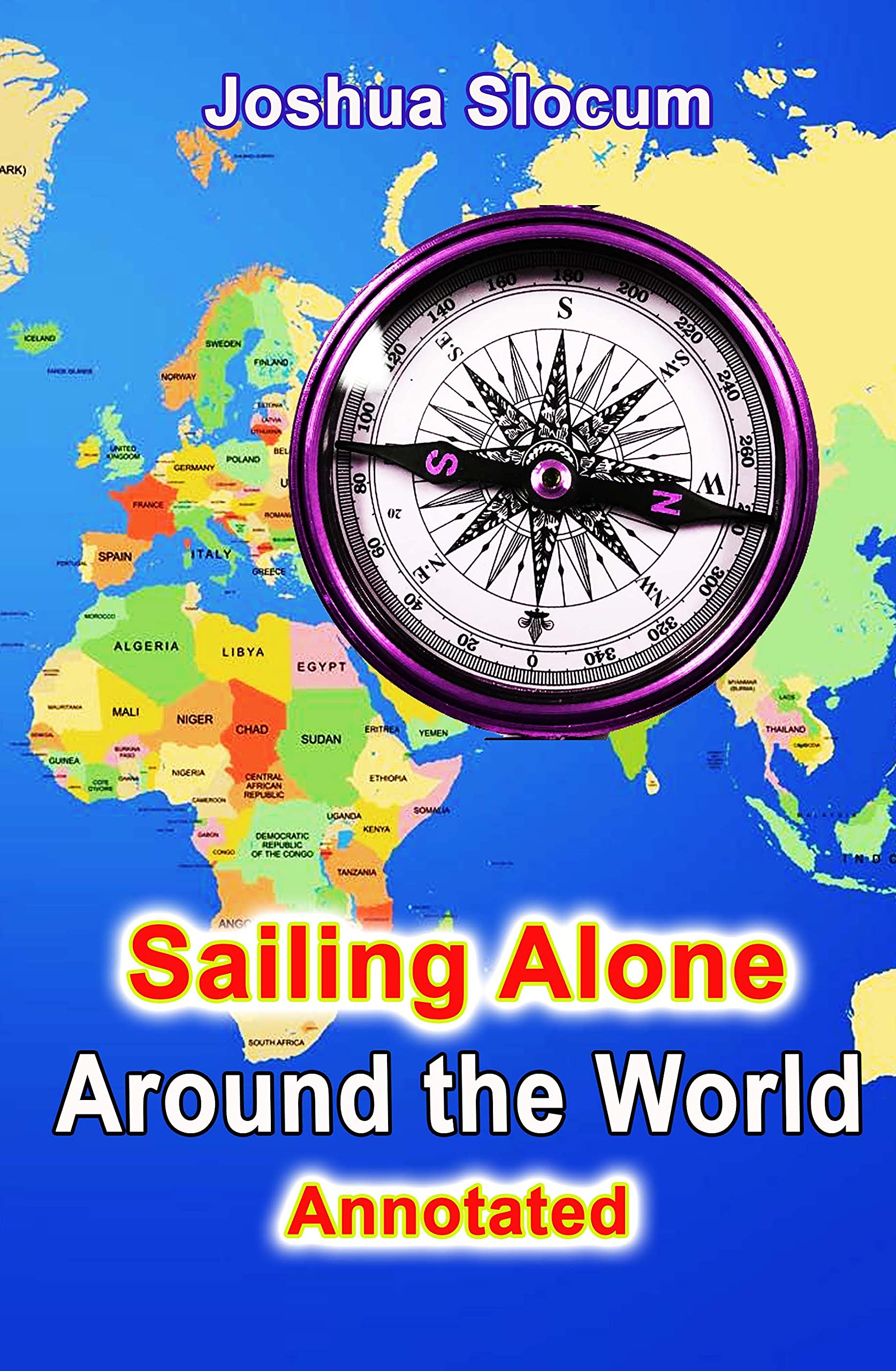 Sailing Alone Around the World Annotated and Illustrated by Joshua