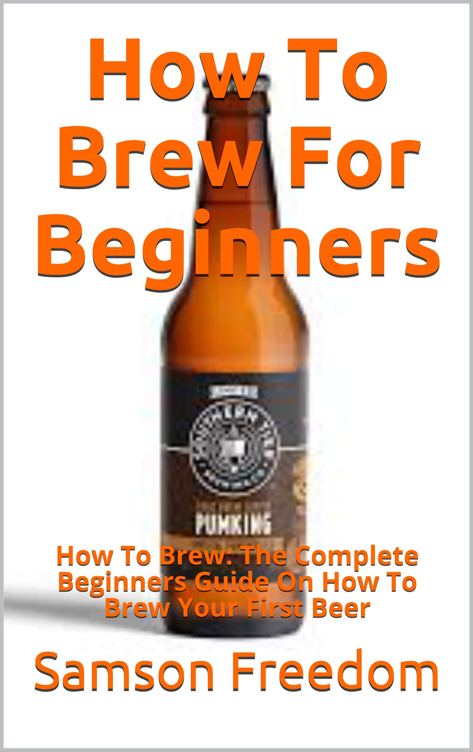How To Brew For Beginners How To Brew The Complete Beginners Guide On