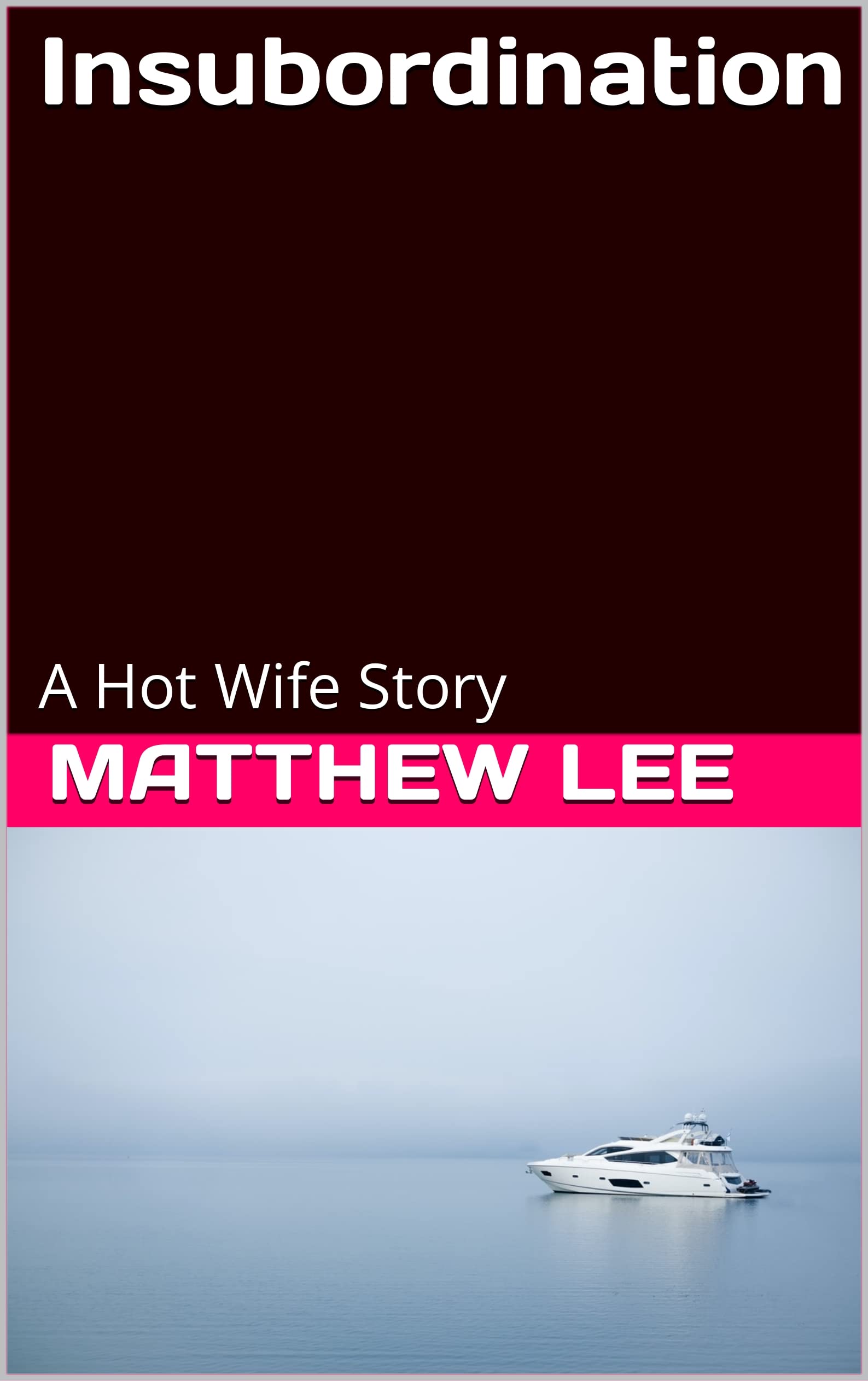 Insubordination: A Hot Wife Story