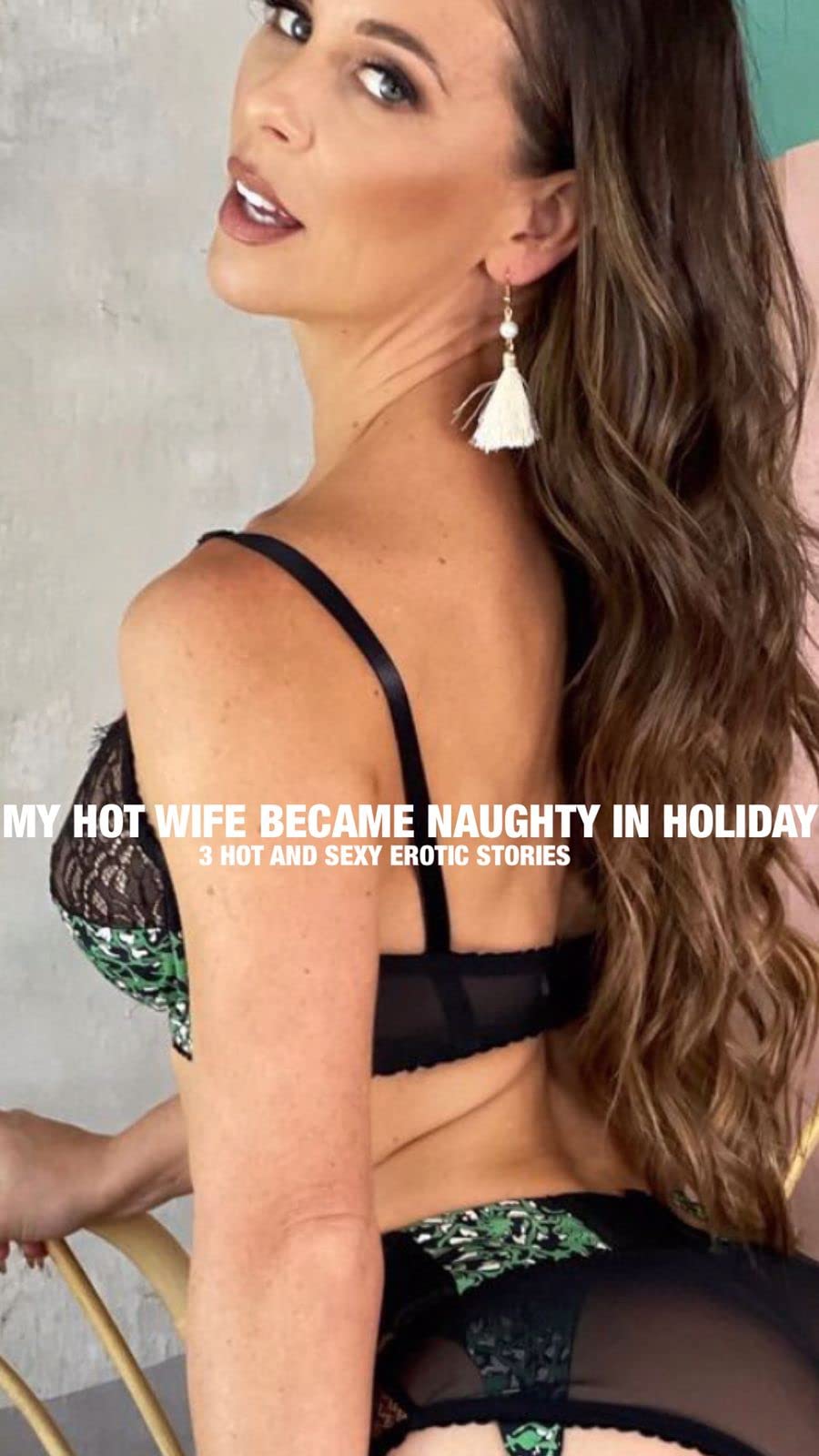 MY HOT WIFE BECAME NAUGHTY IN HOLIDAY