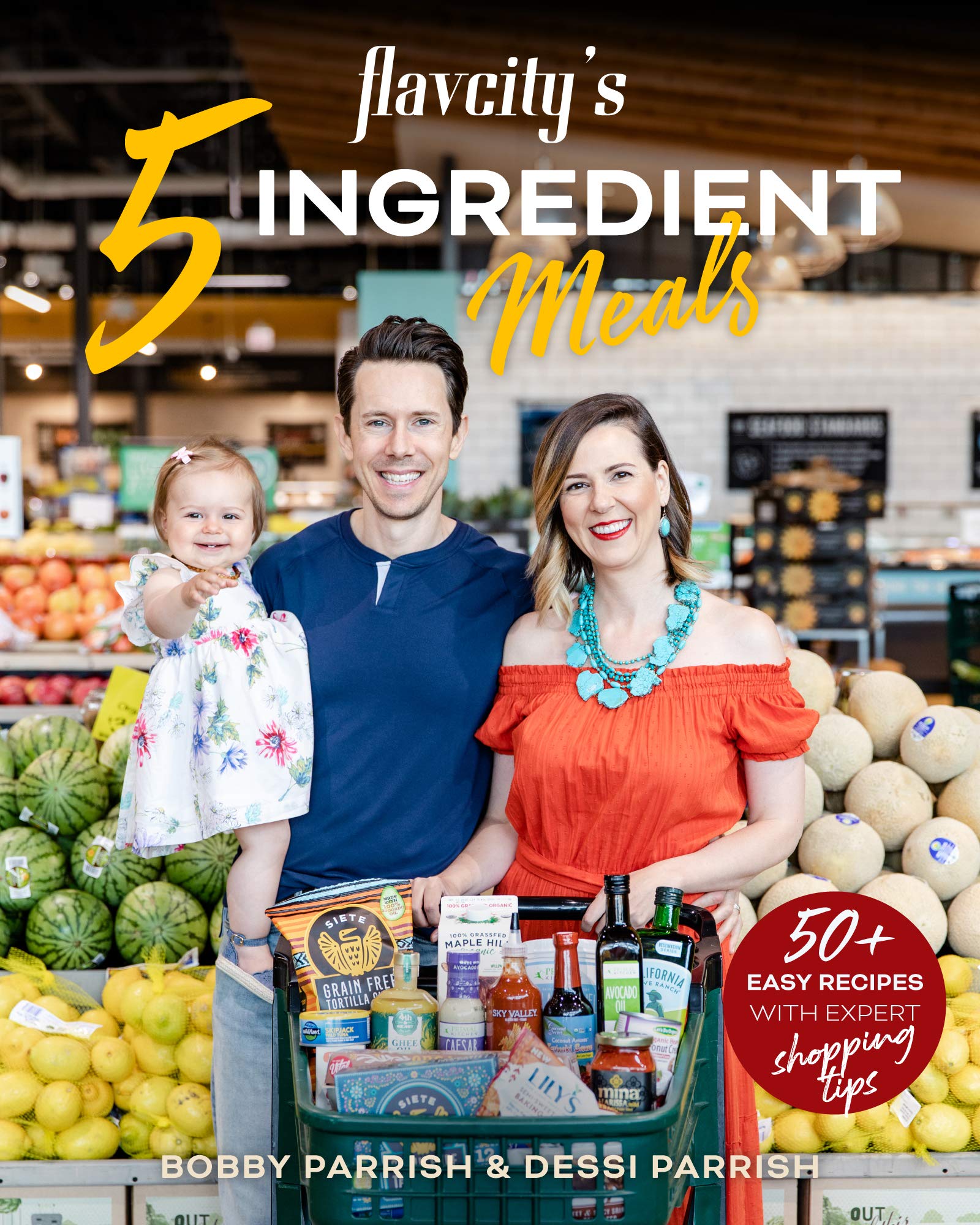 FlavCity's 5 Ingredient Meals: 50+ Easy Recipes with Expert Shopping ...