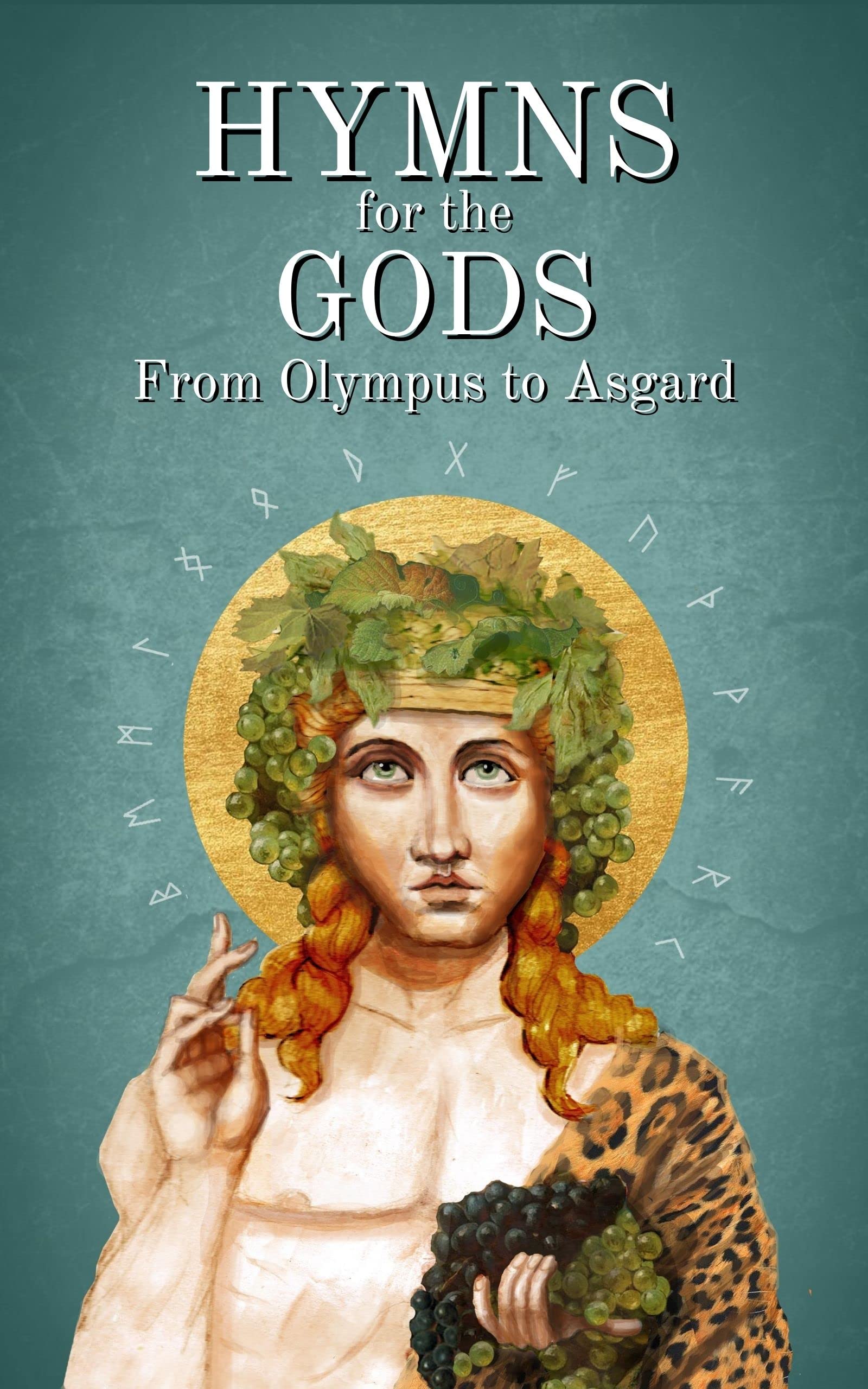 Hymns for the Gods From Olympus to Asgard: Prayers in the Orphic and Eddic Traditions