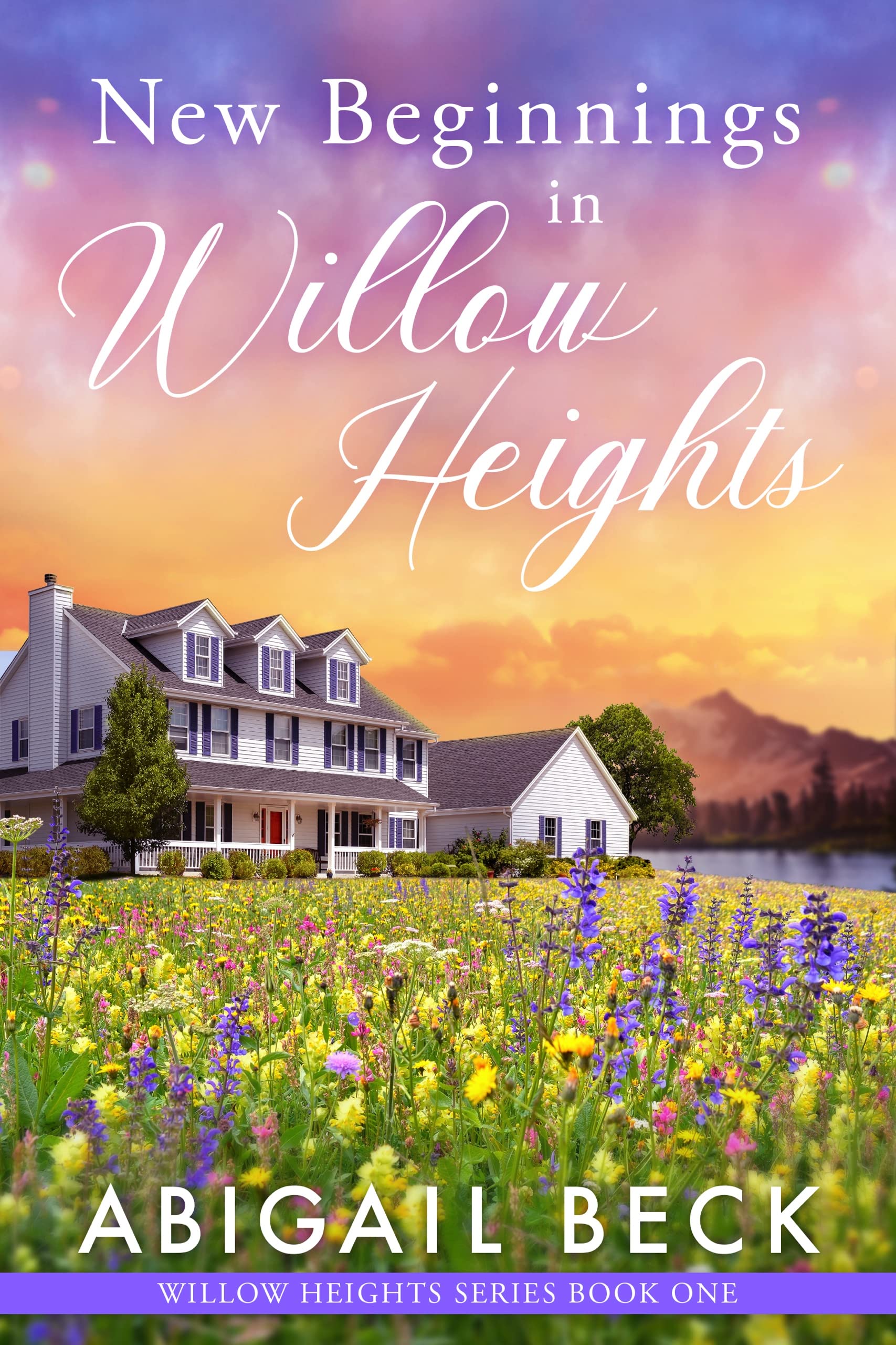 New Beginnings in Willow Heights (Willow Heights, 1) by Abigail Beck