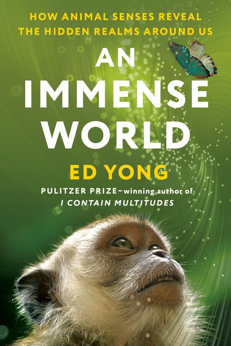 An Immense World: How Animal Senses Reveal the Hidden Realms Around Us