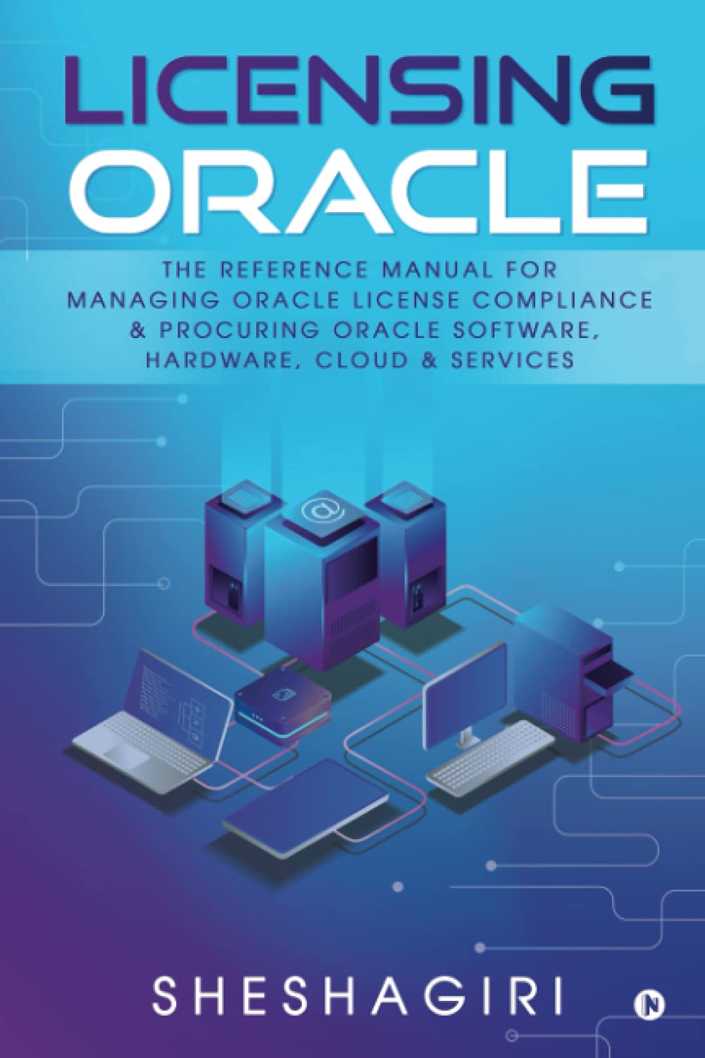 Licensing Oracle The Reference Manual For Managing Oracle License
