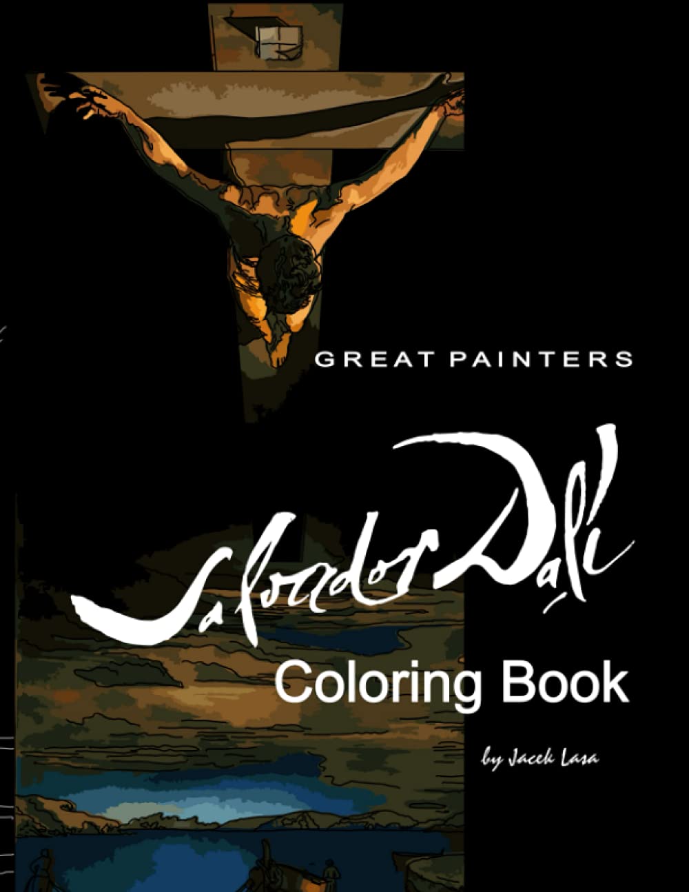 Great Painters Salvador Dali Coloring Book by Jacek Lasa Goodreads