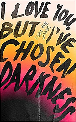 I Love You But I've Chosen Darkness